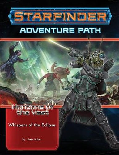 Paizo Publishing Starfinder Adventure Path: Whispers of the Eclipse (Horizons of the Vast 3 of 6)